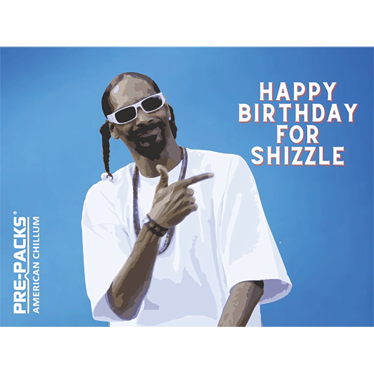 Happy Birthday Fo' Shizzle Celebrate Pre-Made Chillums
